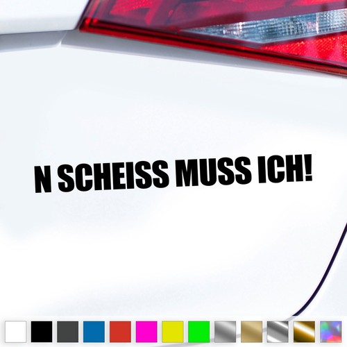 Scheiss muss ich aufkleber - n,