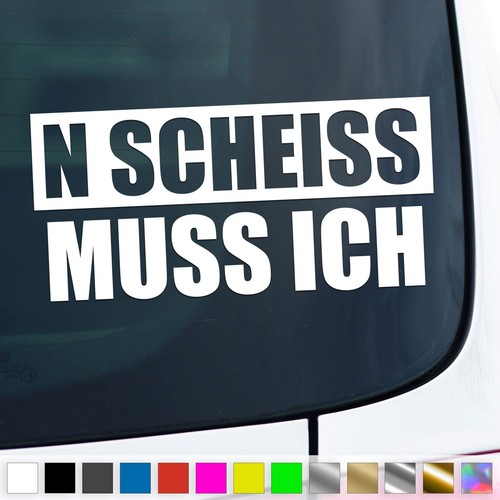 Scheiss muss ich - n, aufkleber